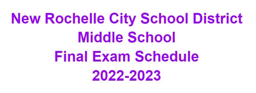 New Rochelle Middle School Final Exam Schedule 22-23